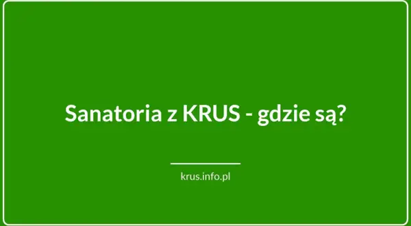 Sanatoria z KRUS gdzie są? Sprawdź, gdzie można skorzystać z rehabilitacji