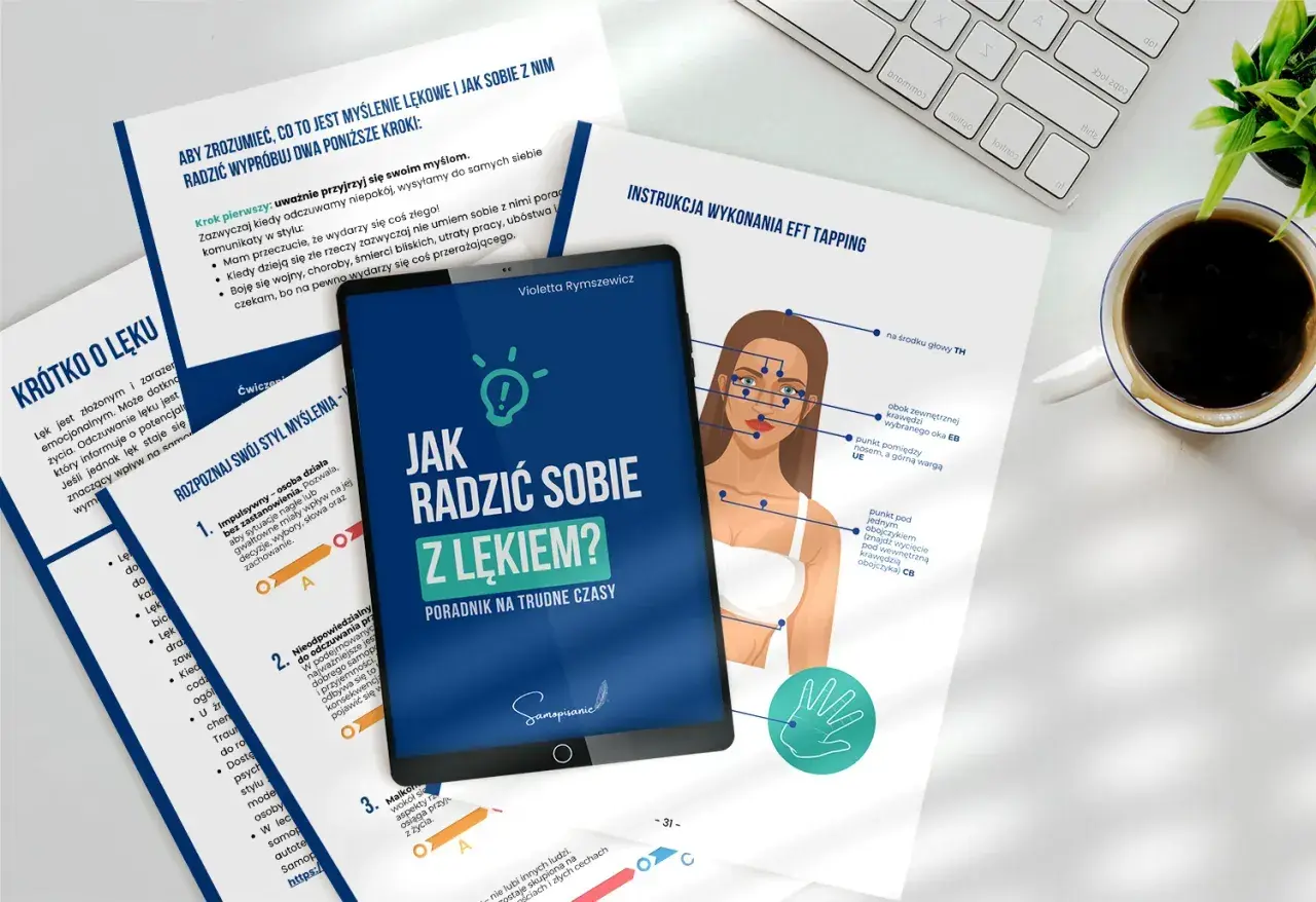 Poradnik "Jak radzić sobie z lękiem?" dla każdego, kto czuje się jak hipochondryk. Zawiera instrukcję EFT Tapping.