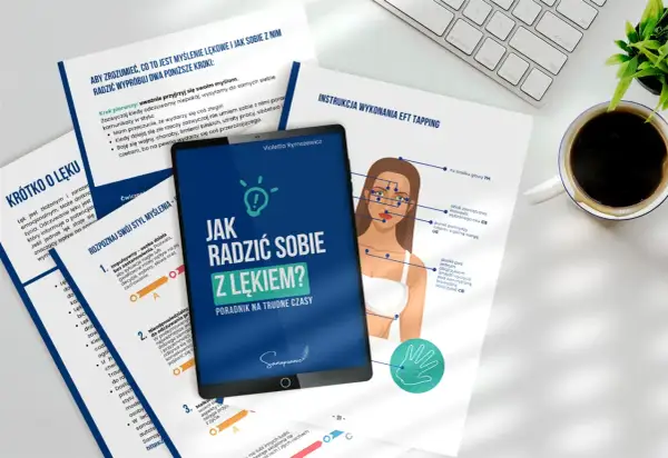 Poradnik "Jak radzić sobie z lękiem?" dla każdego, kto czuje się jak hipochondryk. Zawiera instrukcję EFT Tapping.