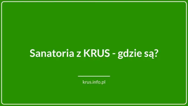 Sanatoria z KRUS gdzie są? Sprawdź, gdzie można skorzystać z rehabilitacji